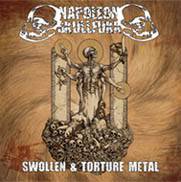Napoleon Skullfukk : Swollen and Torture Metal